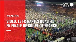 Le FC Nantes qualifié en finale de Coupe de France