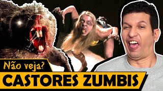 CASTORES ZUMBIS - Os Piores Filmes do Mundo