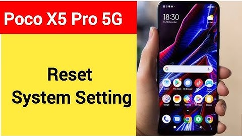 How to reset system setting, Poco X5 pro 5G me system setting reset kaise karen