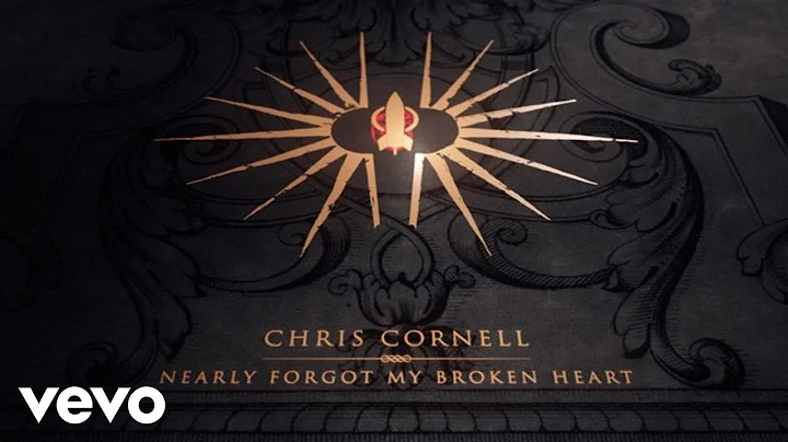 Chris Cornell - Nearly Forgot My Broken Heart (Lyr...