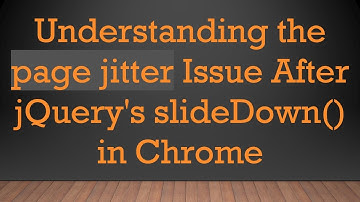Understanding the page jitter Issue After jQuery