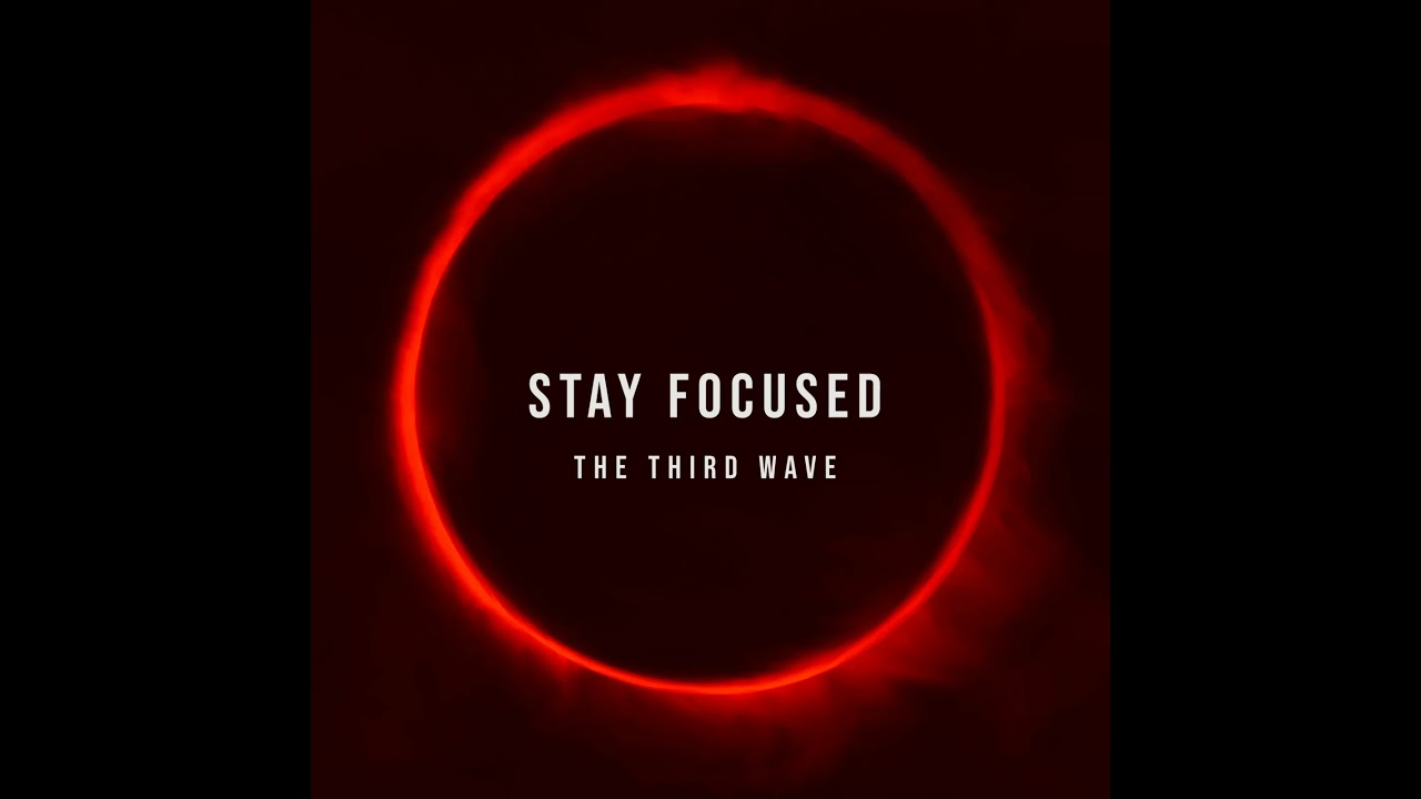 The Third Wave - Stay Focused (Original Mix)