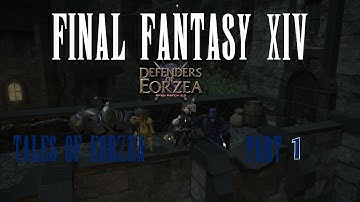 Tales of Eorzea - Final Fantasy XIV: Defenders of Eorzea  - Part 1