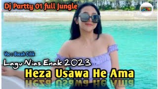 Dj nias terbaru 2023 ll Heza Usawa He Ama ll Lagu nias terbaik Enak di dengar√