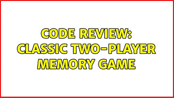Code Review: Classic two-player memory game (2 Solutions!!)