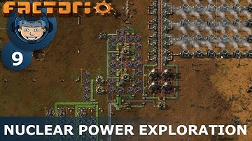 NUCLEAR POWER EXPLORATION - Factorio: Ep. #9 - Guide & Let