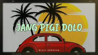 Lagu Ambon Terbaru 2021 Terbaik || Willy Sopacua - Jang Pigi Dolo