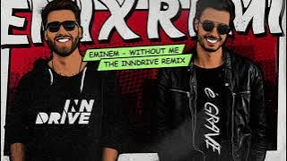Eminem - Without Me (INNDRIVE Remix)