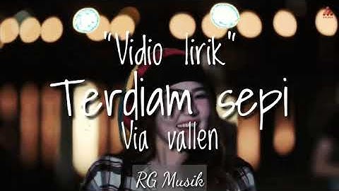 Terdiam sepi - VIA VALLEN ( LIRIK ). | RG musik