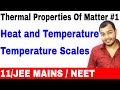 11 Physics chapter 11 || Thermal Properties Of Matter 01 || Heat and Temperature |Temperature Scales