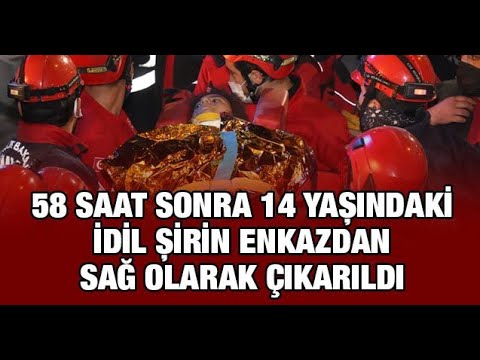 58 saat sonra 14 yaşındaki İdil Şirin enkazdan sağ olarak çıkarıldı