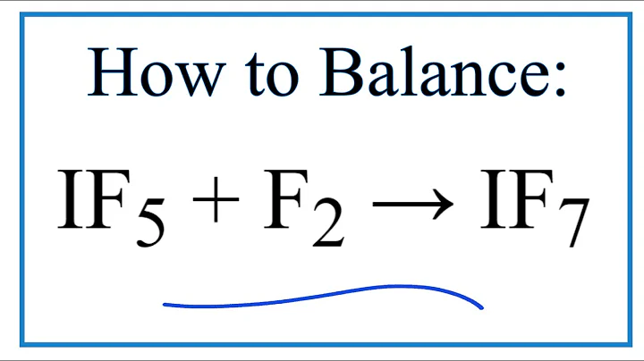 How to Balance IF5 + F2 = IF7 (Iodine pentafluoride + Fluorine gas)