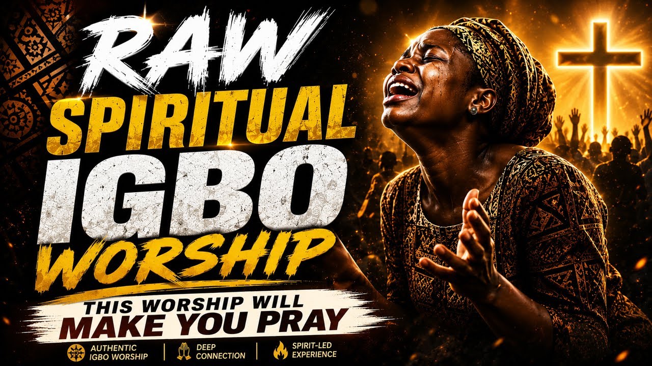 RAW SPIRITUAL IGBO WORSHIP | This Worship Will Make You Pray