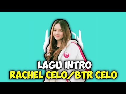 Lagu Intro Btr Celo Rachel Celo Youtube