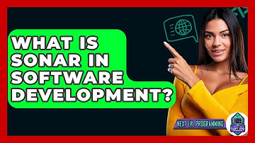 What Is SONAR In Software Development? - Next LVL Programming