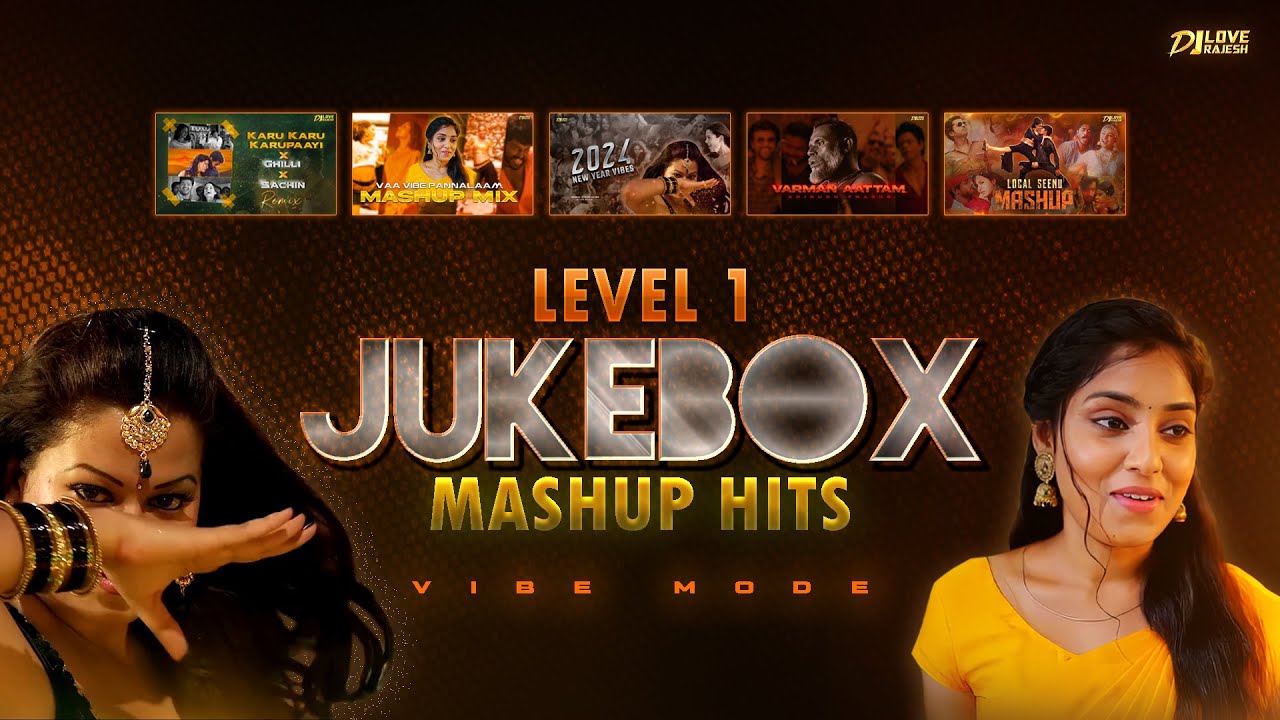 Dj Love Rajesh   Tamil Mashup Hits   Jukebox  Level 1  Nonstop Vibes