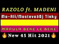 Razolo_Mapula ke beke le beke(New 45 Hit 2021) ft. Madeni,Dj Tinky,Ma-Ali&Mastevo