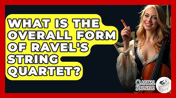 What Is The Overall Form Of Ravel