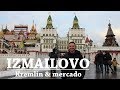 IZMAILOVO: El Kremlin de Moscú que NO conoces | RUSIA | Viajando con Mirko