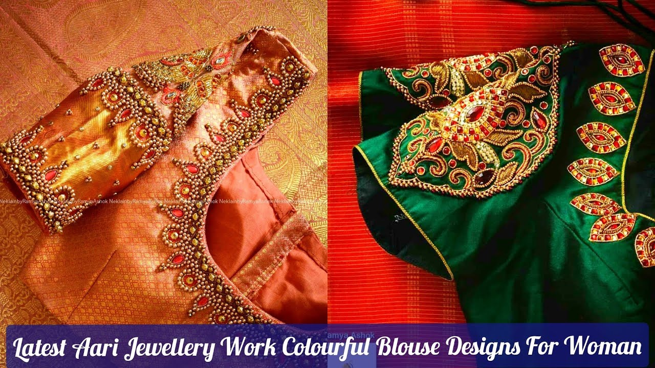 Latest Aari Jewellery Work Colourful Blouse Designs For Woman ...