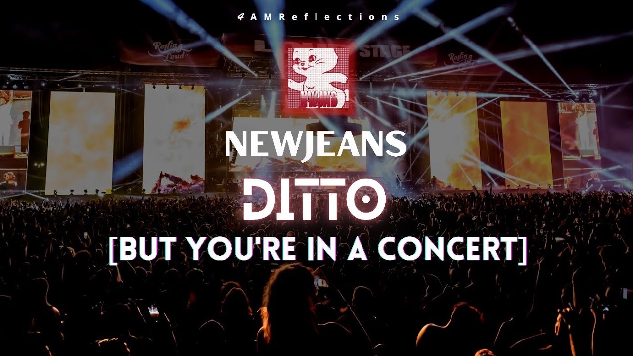 NewJeans (뉴진스) - 'Ditto' [But You're In A Concert]