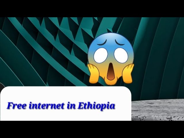Free Internet in Ethiopia || ነፃ ኢንተርኔት class=