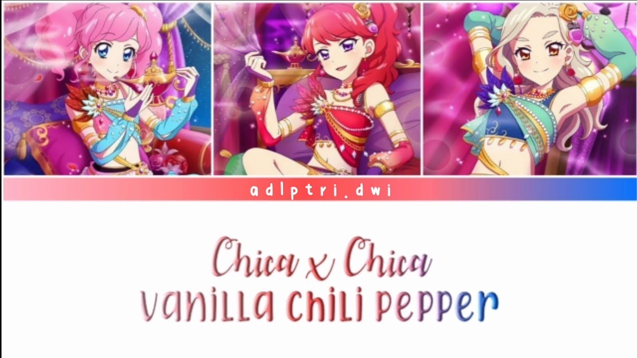 CHICACHICA Vanilla Chili Peper AikatsuFULLLYRICS