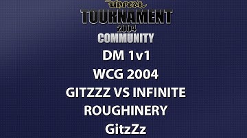UT2004 DM 1v1 - World Cyber Games 2004  - GitzZz vs infinite - Roughinery - GitzZz