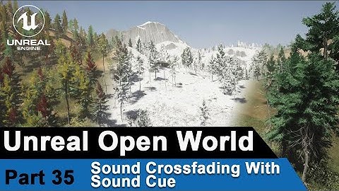 Unreal Ambient sound Crossfading with sound cue- UE4 Open World Tutorials #35