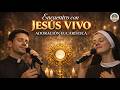 Jesús Vivo en la Eucaristía | Cantos Eucarísticos de Adoración que Tocan el Corazón