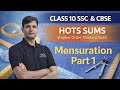School Section SSC Board Class 10. HOTS (Higher Order Thinking Skills) Mensuration Part 1