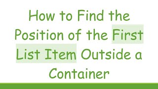 How to Find the Position of the First List Item Outside a Container