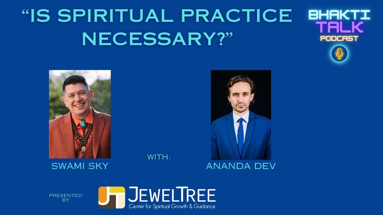 “Is Spiritual Practice Necessary?” - Bhakti Talk Podcast - Episode 12