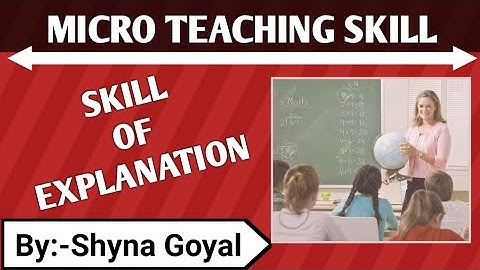 Skill of Explanation|Micro Teaching for b.ed students
