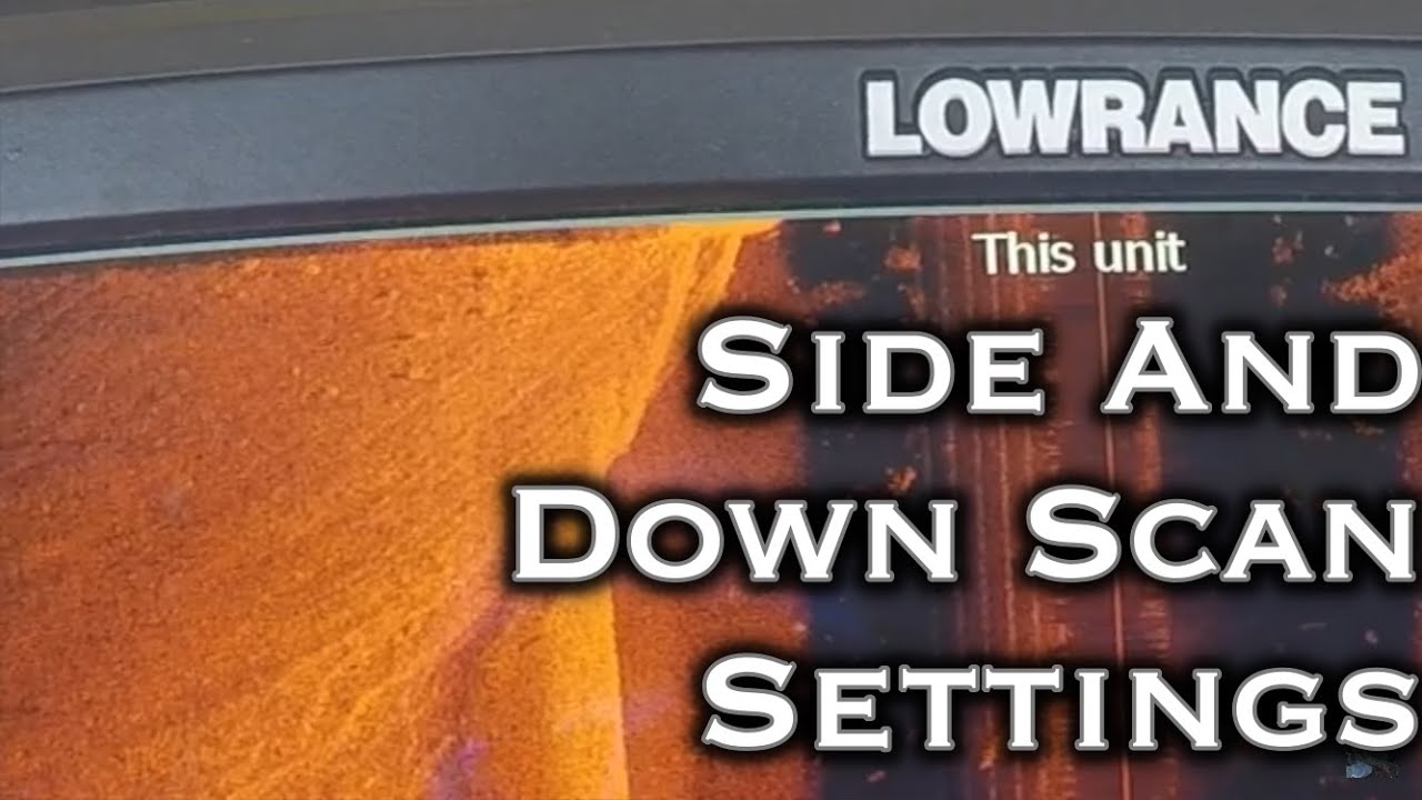 Lowrance Side Scan and Down Scan Settings Tips For Summer Bass Fishing