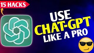 Top 15 Chat-GPT Tips for Beginners | 97.7% People Don't Know!