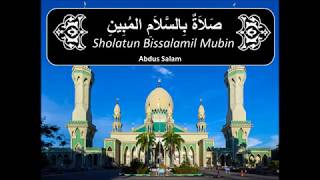 Sholatun Bissalamil Mubin Abdus Salam صَلاَةٌ بِالسَّلاَمِ المُبِينِ