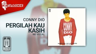 Conny Dio - Pergilah Kau Kasih ( Karaoke Video) | No Vocal - Male Version