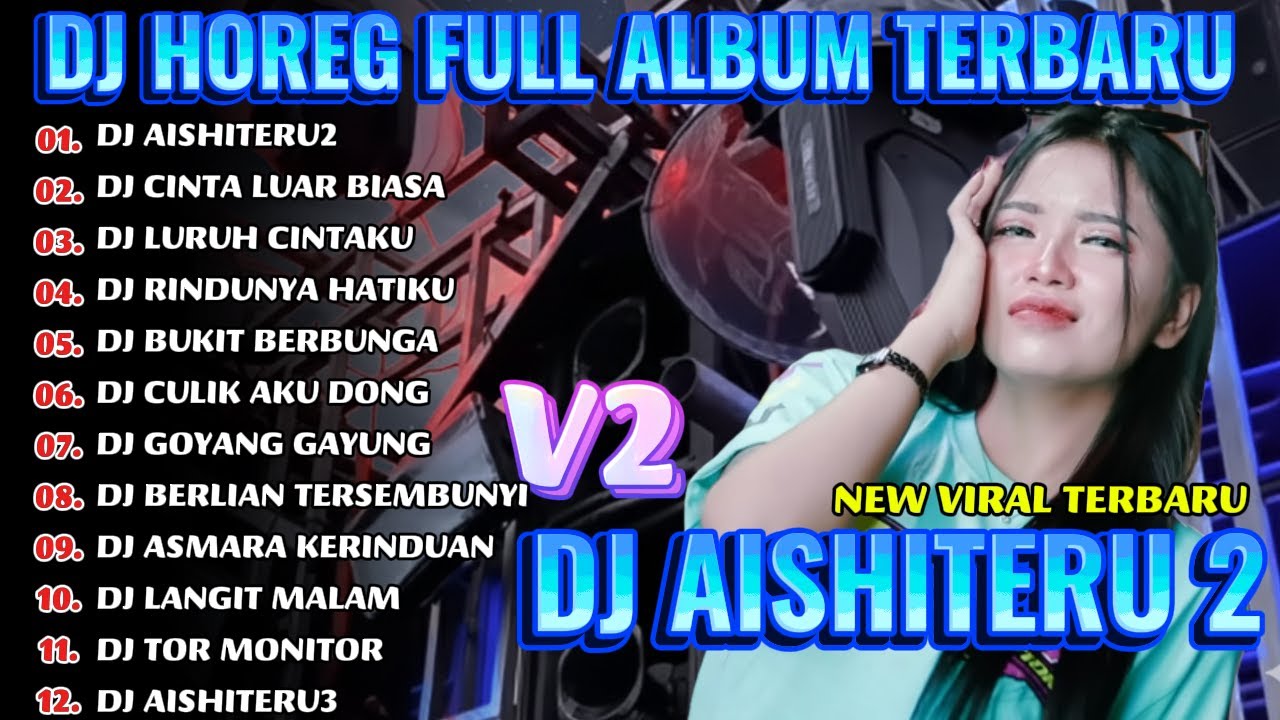 DJ AISHITERU 2 SIKSA MENANGGUNG RINDU HOREG FULL ALBUM TERBARU 2026_ RAZKA DJ PRO!