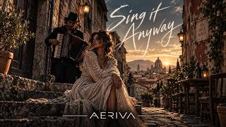 Sing It Anyway ◈ Aeriva #soulfulhouse #vocalhouse #melodictechno #techhouse #deephouse