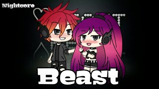 Nightcore (Switching Vocals) // Beast // Gacha Life