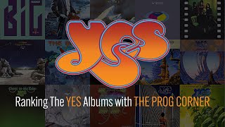 Ranking The YES albums with "The Prog Corner"