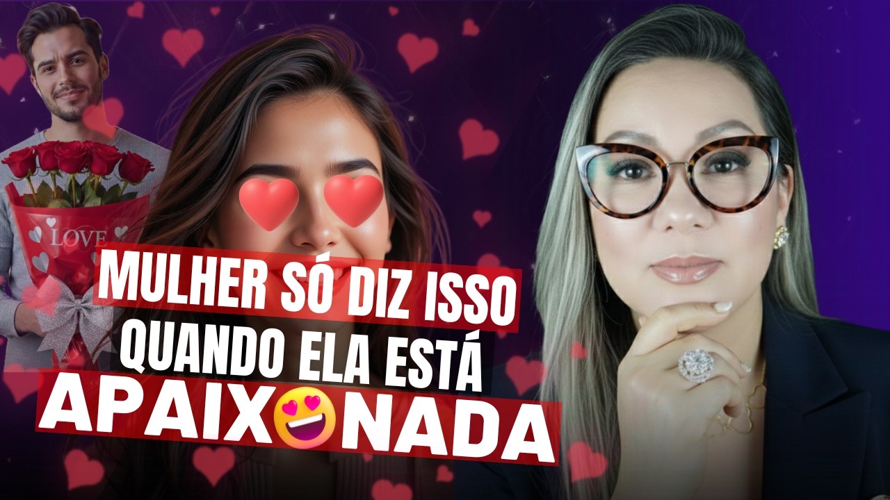 MULHER Só Diz Isso Quando ELA Está APAIXONADA | Roberta Keiko