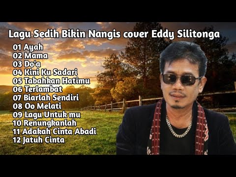 Collection of Sad Songs 2026 || EDDY SILITONGA Cover