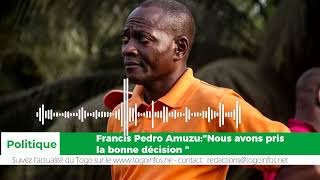 Francis Pedro Amuzu:"Nous avons pris la bonne décision "