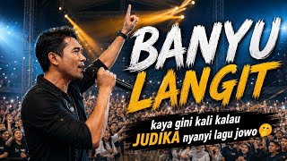 BANYU LANGIT | Kaya Gini Kali Kalau JUDIKA Nyanyi Lagu Jowo 🤭 | Live Concert Version