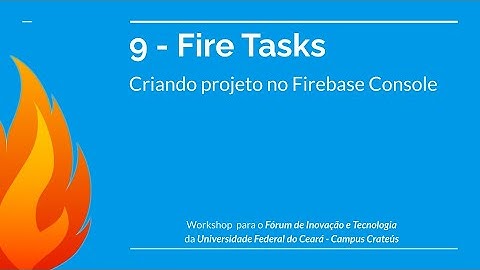 9 - Fire Tasks: Criando projeto no Firebase Console