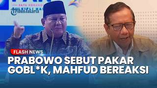 Prabowo Calls Experts ‘Stupid’, Mahfud MD Gives a Sharp Response!