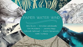 Paper Water Wind Exhibit (July 5 - August 20, 2022)