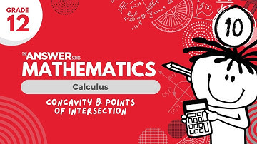 GRADE 12 MATHS CALCULUS – Concavity & Points of Inflection #10